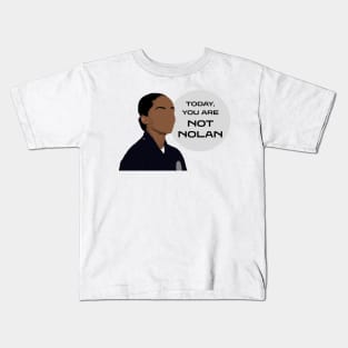 Today You Are Not Nolan - Nyla Harper | The Rookie Kids T-Shirt